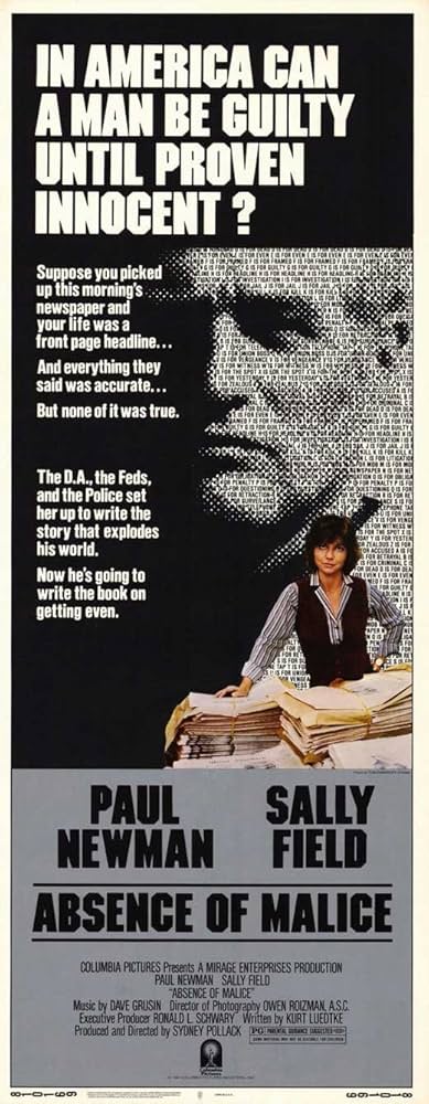 Poster for Absence of Malice showing Paul Newman in background and Sally Field in foreground.  Features the question "In America Can A Man Be Guilty Until Proven Innocent?"
